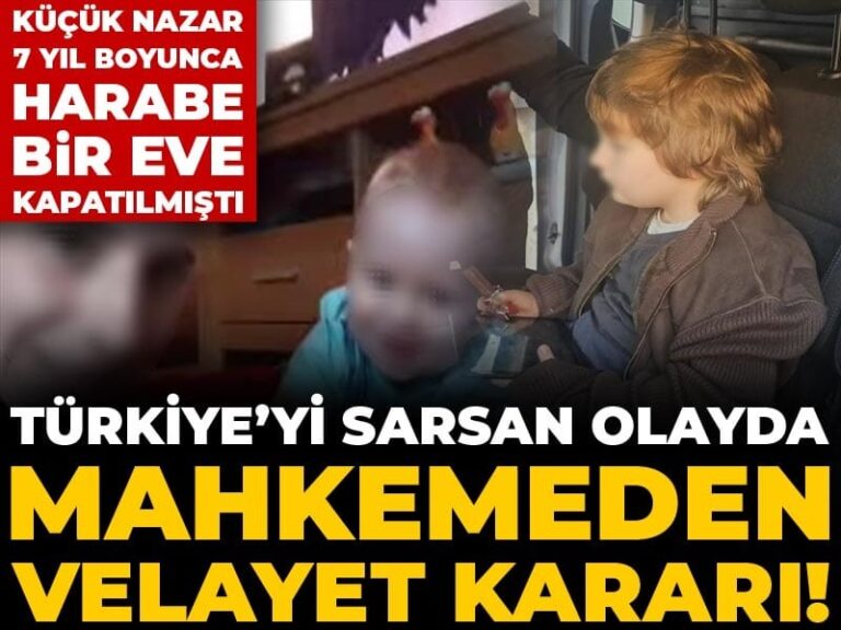 turkiyeyi-sarsan-olayda-mahkemeden-velayet-karari-kucuk-nazar-7-yil-boyunca-harabe-bir-eve-tjekccWn